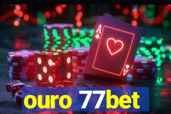 ouro 77bet